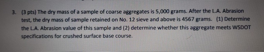 Solved 3. (3 pts) The dry mass of a sample of coarse | Chegg.com