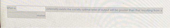 Solved When A Externality Exists: The Socially Optimal Level 