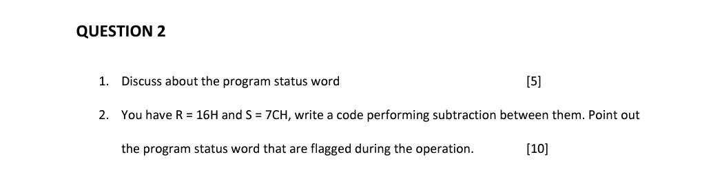 Solved 1. Discuss about the program status word [5] 2. You | Chegg.com