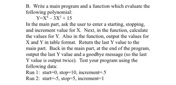 Solved B. Write a main program and a function which evaluate | Chegg.com