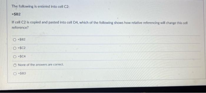 Solved The following is entered into cell C2 : =$82 If cell | Chegg.com