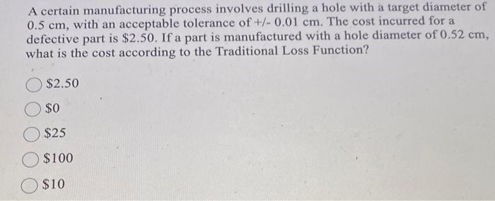 Solved A certain manufacturing process involves drilling a | Chegg.com