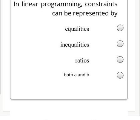 Solved In linear programming, constraints can be represented | Chegg.com