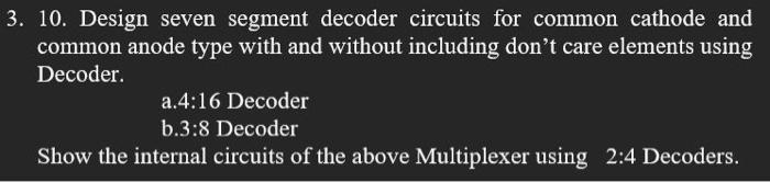 Solved 3. 10. Design seven segment decoder circuits for | Chegg.com