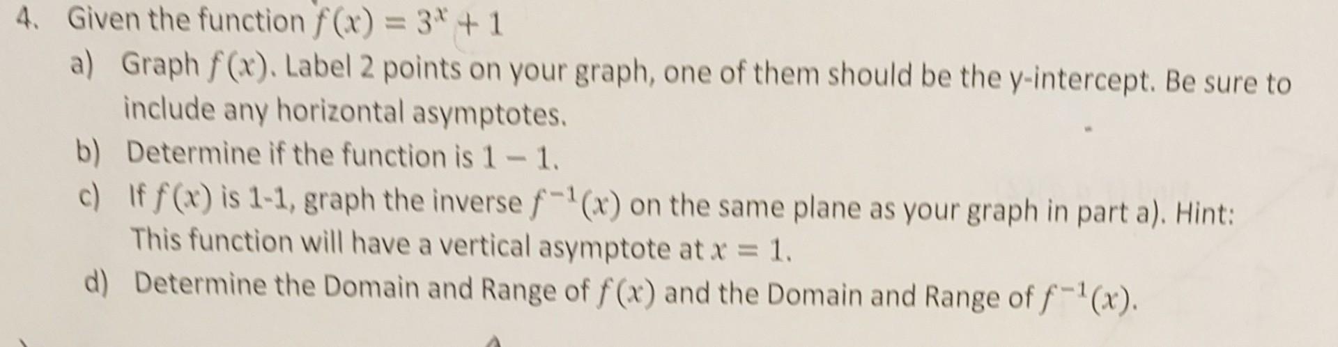 Solved 4. Given the function f(x)=3x+1 a) Graph f(x). Label | Chegg.com