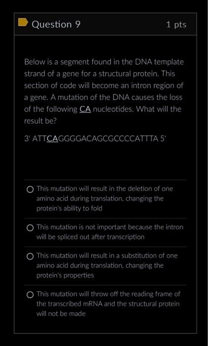 Solved Question 9 1pts Below is a segment found in the DNA | Chegg.com