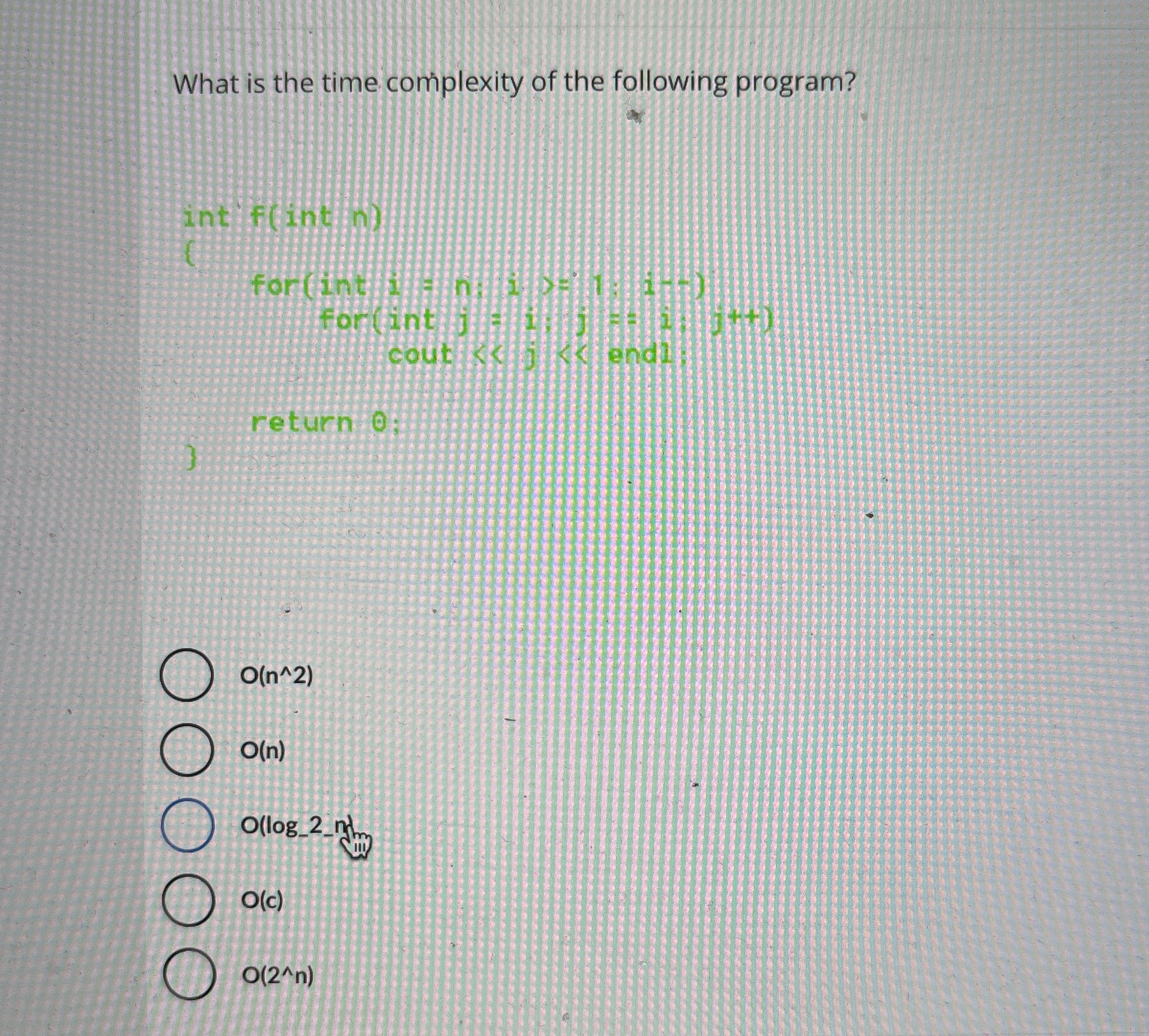 Solved What is the time complexity of the following
