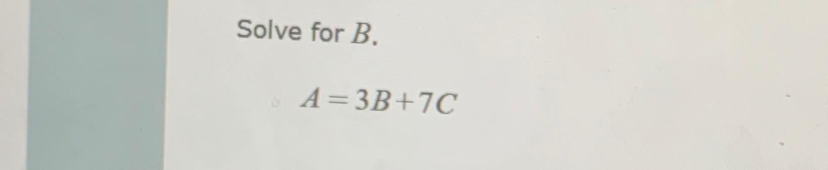 Solved Solve For B.A=3B+7C | Chegg.com