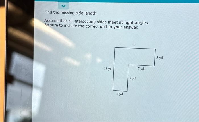 Solved Find The Missing Side Length. Assume That All | Chegg.com