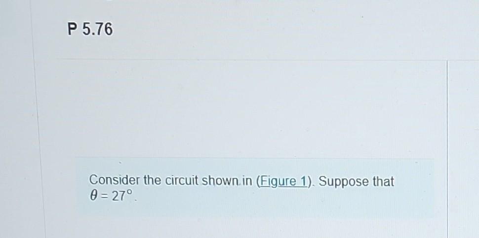 Solved P 5.76 Consider the circuit shown in (Figure 1). | Chegg.com