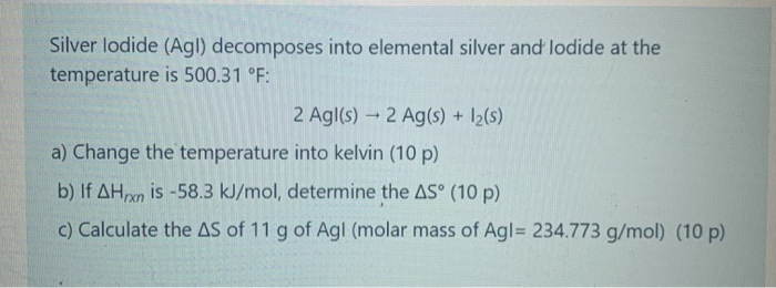 Solved Silver lodide Agl decomposes into elemental silver