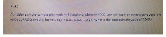 Solved Q4 Consider a single-sample plan with n=50 and c=2 | Chegg.com