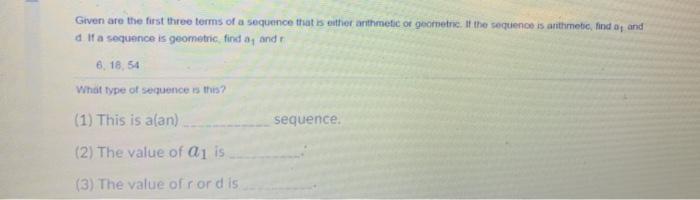 Solved Given are the first three terms of a sequence that is | Chegg.com