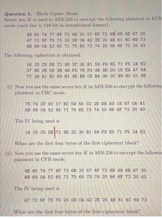 Solved Question 1. Block Cipher Mode Secret key K is used in | Chegg.com