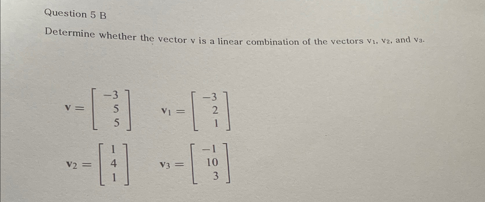 Solved Question 5 ﻿BDetermine whether the vector v ﻿is a | Chegg.com