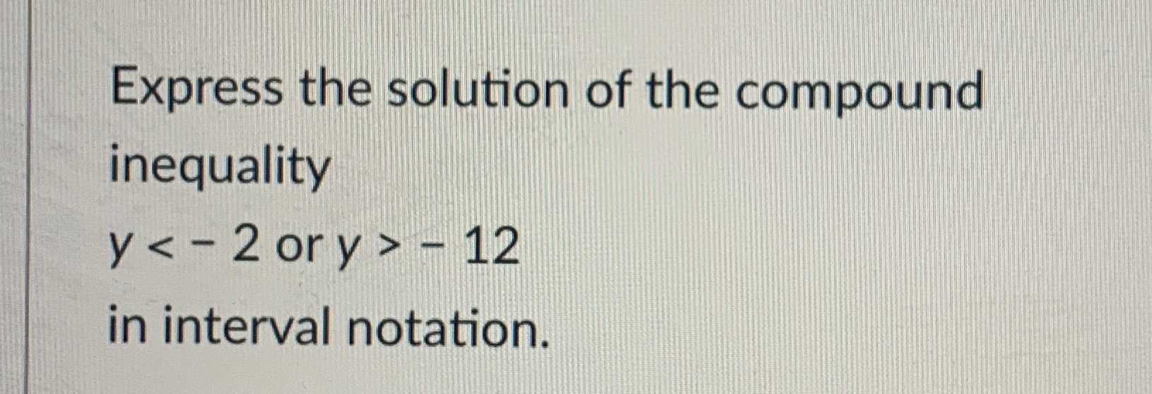 Solved Express the solution of the compound inequality In | Chegg.com