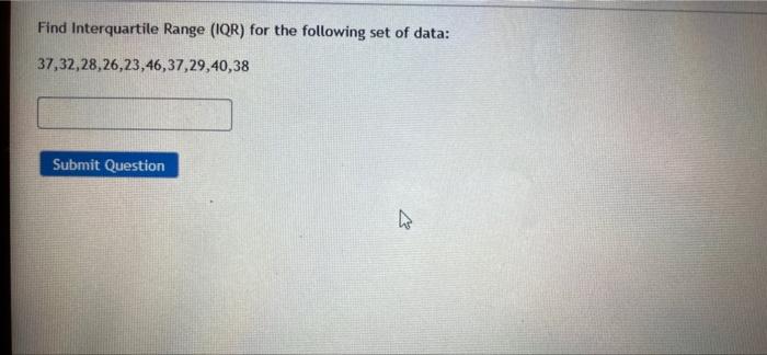 Solved Find Interquartile Range (IQR) for the following set | Chegg.com