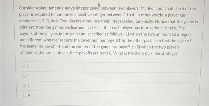 Solved Consider a simultaneous-move integer game between two | Chegg.com