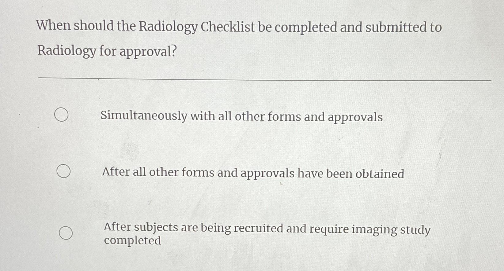Solved When should the Radiology Checklist be completed and