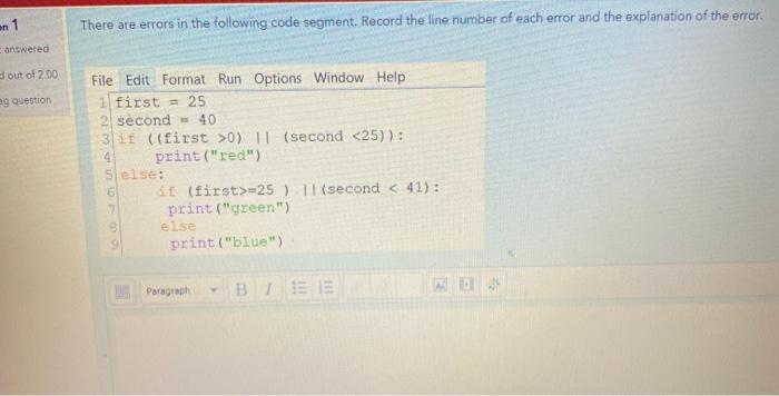 Solved on 1 There are errors in the following code segment. | Chegg.com