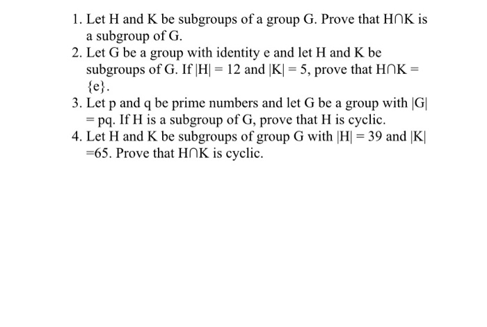 Solved 1. Let H And K Be Subgroups Of A Group G. Prove That | Chegg.com