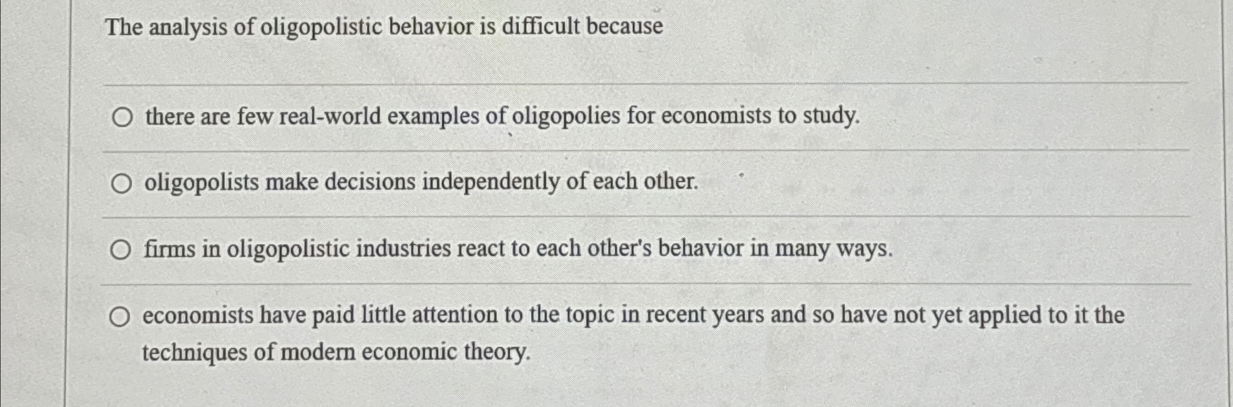 Solved The analysis of oligopolistic behavior is difficult | Chegg.com