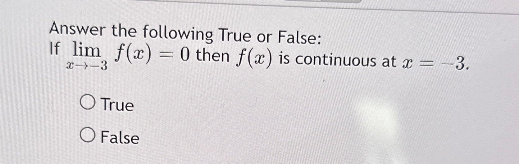 Solved Answer the following True or False:If limx→-3f(x)=0 | Chegg.com