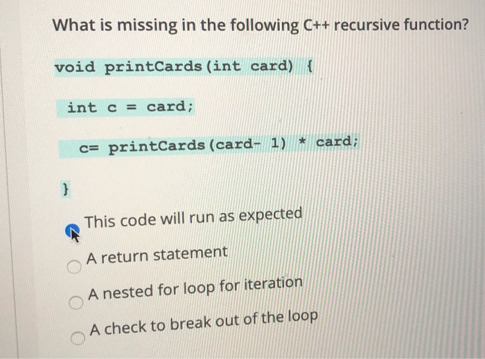 Solved What is missing in the following C++ recursive | Chegg.com