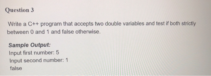 Solved Question 3 Write a C++ program that accepts two | Chegg.com