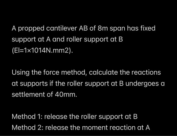 Solved A propped cantilever AB of 8 m span has fixed support | Chegg.com