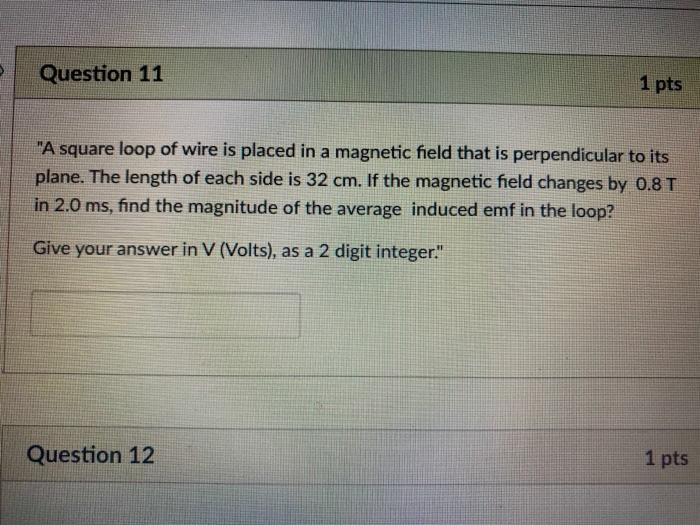 Solved Question 11 1 pts "A square loop of wire is placed in | Chegg.com