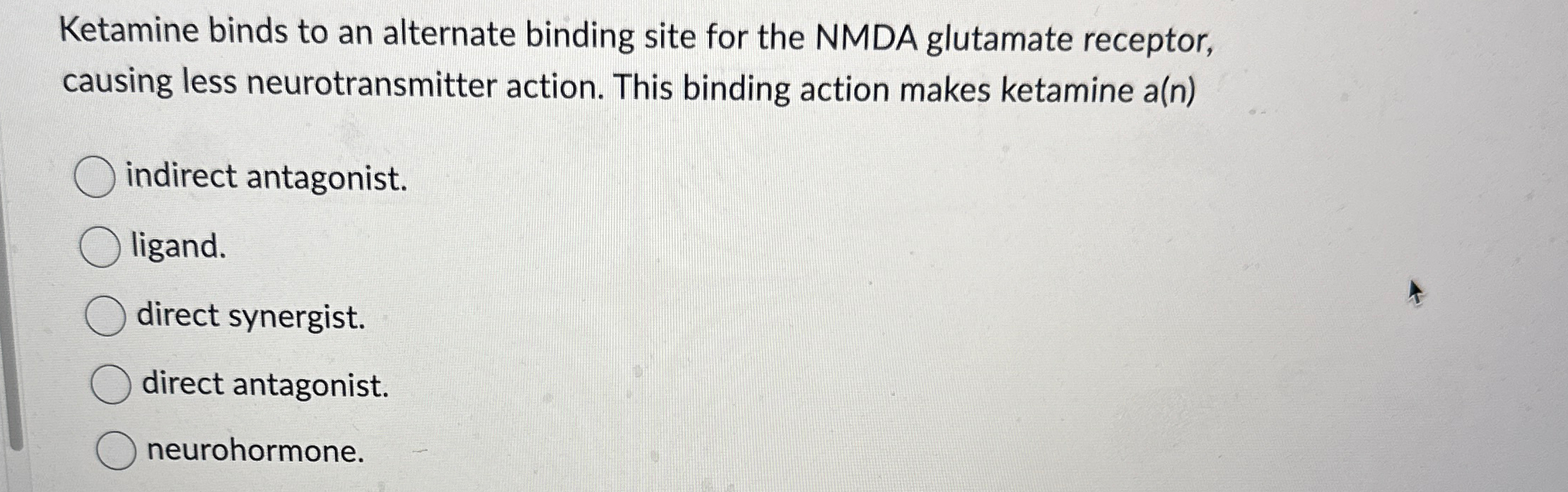 Solved Ketamine binds to an alternate binding site for the | Chegg.com