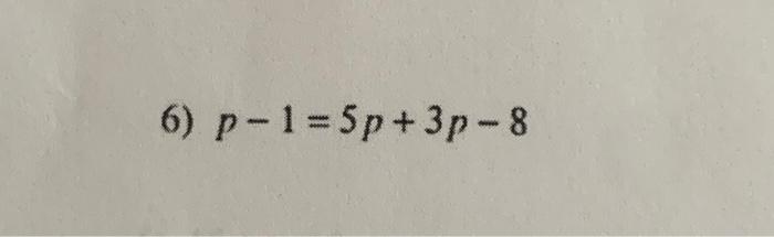 Solved 6) p−1=5p+3p−86) p−1=5p+3p−8 | Chegg.com