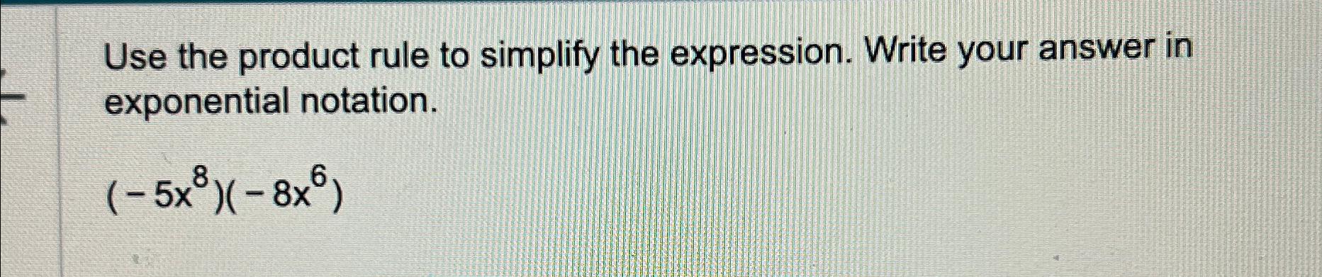 Solved Use the product rule to simplify the expression. | Chegg.com