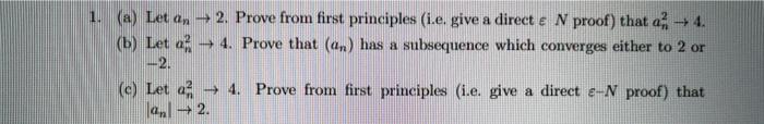 Solved 1. (a) Let an - 2. Prove from first principles (i.e. | Chegg.com