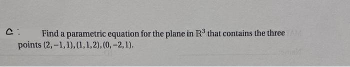 Solved Consider the line in R3 containing the points | Chegg.com
