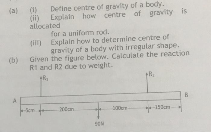 Solved (a) (i) Define centre of gravity of a body. (ii) | Chegg.com