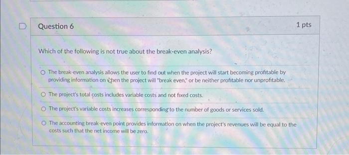 Solved D Question 6 1 Pts Which Of The Following Is Not True | Chegg.com