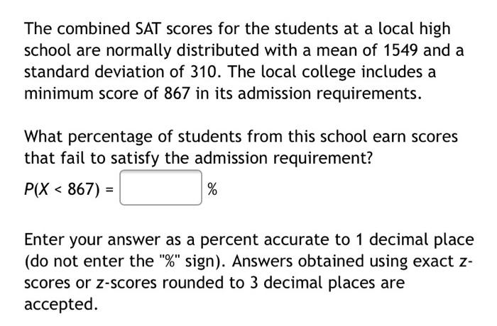 Solved The combined SAT scores for the students at a local | Chegg.com