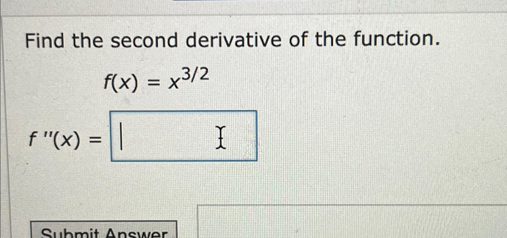 solved-find-the-second-derivative-of-the-chegg