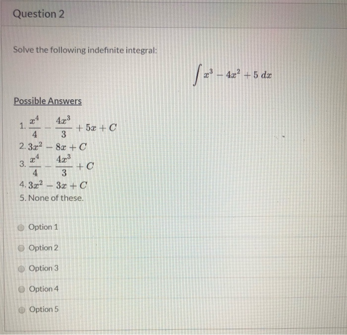 Solved Question 2 Solve the following indefinite integral: - | Chegg.com