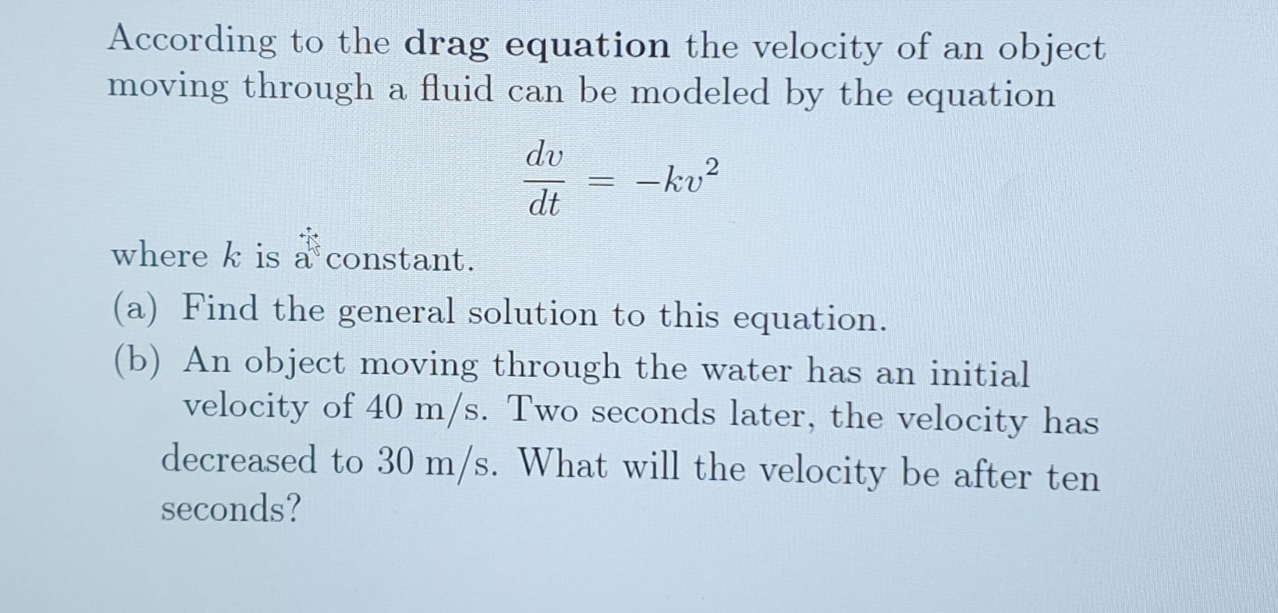 Solved According to the drag equation the velocity of an