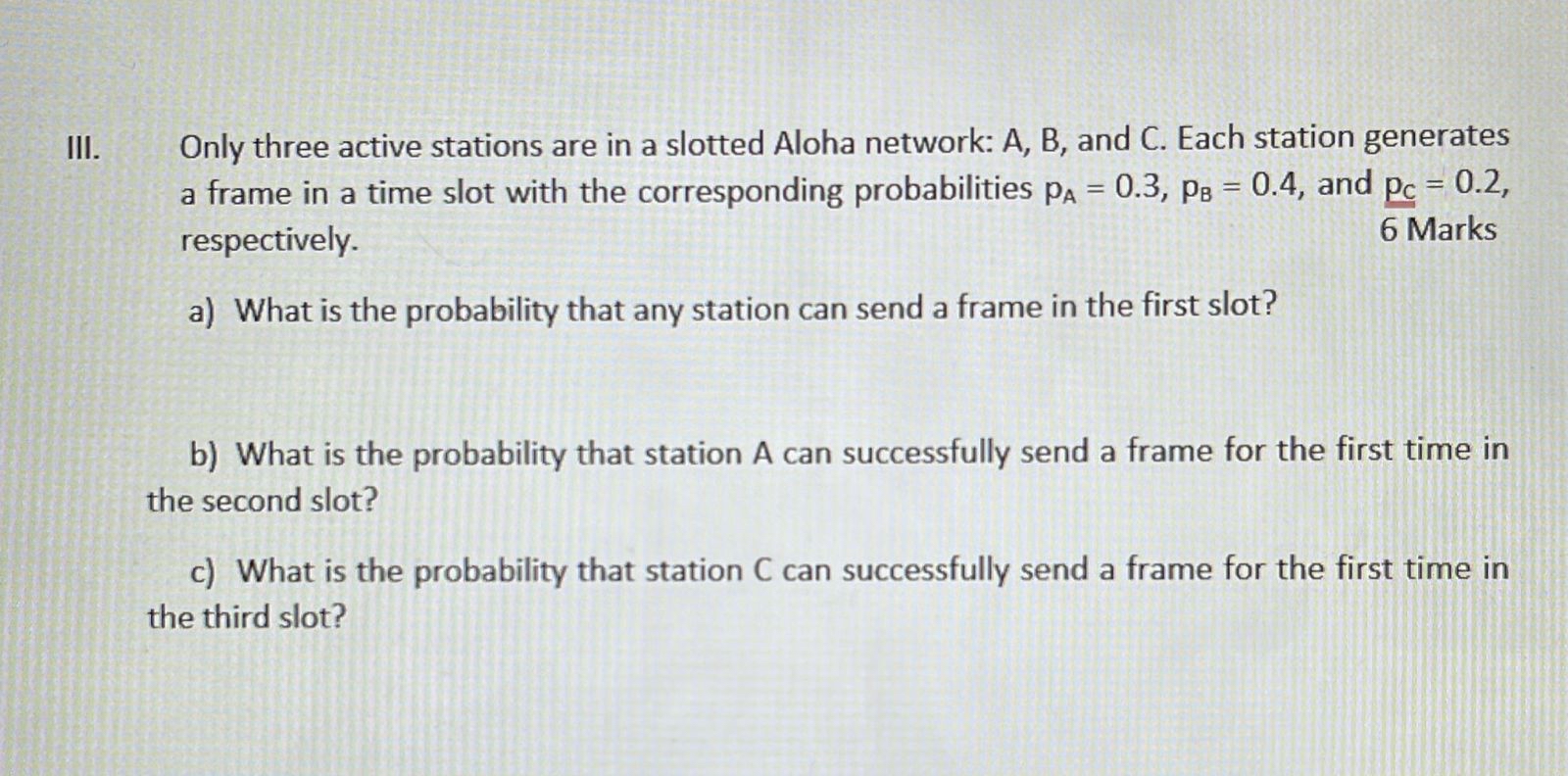Solved III. Only three active stations are in a slotted | Chegg.com
