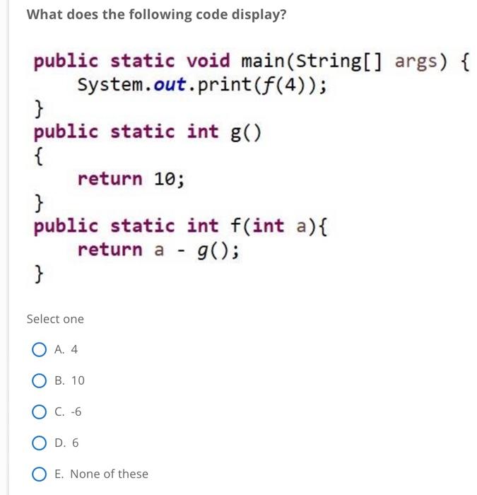 Solved What does the following code display? public static | Chegg.com