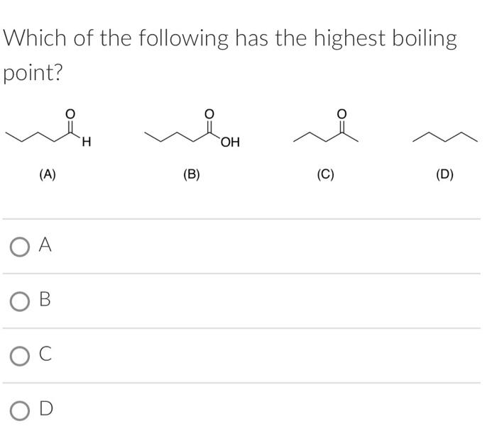 Solved Which Of The Following Has The Highest Boiling Point? | Chegg.com