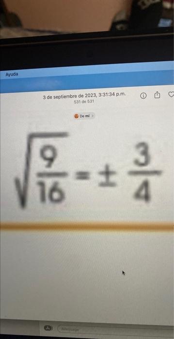 \( \sqrt{\frac{9}{16}}= \pm \frac{3}{4} \)