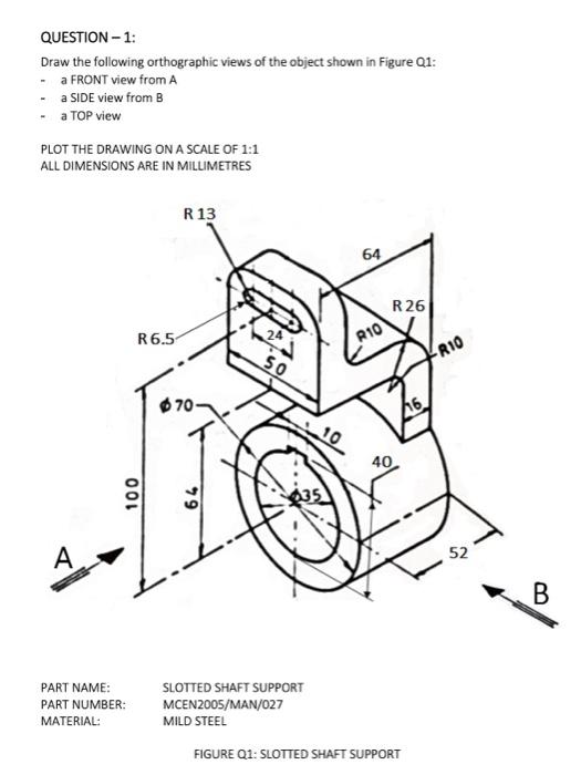 Solved QUESTION - 1: Draw the following orthographic views | Chegg.com