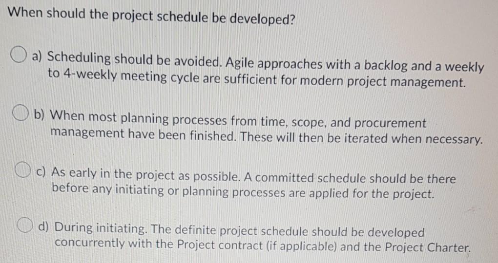 Solved When should the project schedule be developed? a) | Chegg.com