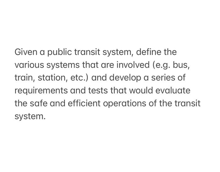 Solved Given a public transit system, define the various