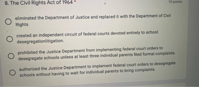 Solved 8. The Civil Rights Act of 1964 10 points eliminated | Chegg.com